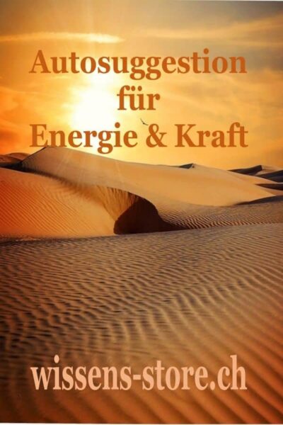 Autosuggestion für Energie und Kraft Autosuggestion für Energie und Kraft