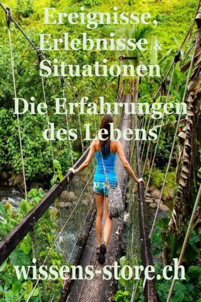Ereignisse, Erlebnisse und Situationen Ereignisse, Erlebnisse, Situationen - Die Erfahrung des Lebens